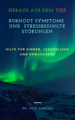 Burnout Symptome und Stressbedingte Störungen (eBook, ePUB) - Knoche, Dr. Lutz