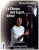 1 x Chemo mit Esprit, bitte!