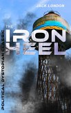 THE IRON HEEL (Political Dystopian Classic) (eBook, ePUB)