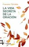 La vida secreta de la oración (eBook, ePUB) La vida secreta de la oración (eBook, ePUB)