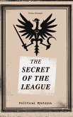 THE SECRET OF THE LEAGUE (Political Dystopia) (eBook, ePUB)