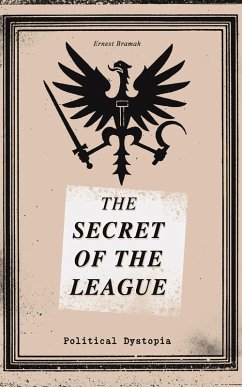Cover THE SECRET OF THE LEAGUE (Political Dystopia) (eBook, ePUB)