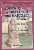 Jugend, Widerstand und Haftzeit 1944-52 (eBook, ePUB) Jugend, Widerstand und Haftzeit 1944-52 (eBook, ePUB)