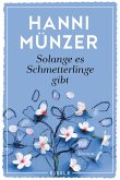 Solange es Schmetterlinge gibt / Schmetterlinge Bd.1 (eBook, ePUB) Solange es Schmetterlinge gibt / Schmetterlinge Bd.1 (eBook, ePUB)