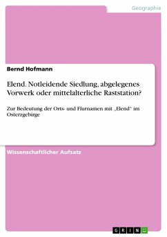Elend. Notleidende Siedlung, abgelegenes Vorwerk oder mittelalterliche Raststation? (eBook, ePUB) - Hofmann, Bernd