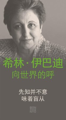 An Appeal by Shirin Ebadi to the world - Ein Appell von Shirin Ebadi an die Welt - Chinesische Ausgabe (eBook, ePUB) - Ebadi, Shirin