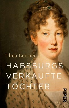 Habsburgs verkaufte Töchter (eBook, ePUB) - Leitner, Thea