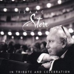 In Celebration And Tribute - Isaac Stern, violin, Yefim Bronfman, piano, Leonard Rose. cello, Eugene Istomin, piano, Cho-Liang Lin, violin, Michael Tree, viola, Jaime Laredo, viola, Yo-Yo Ma cello