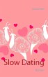 Slow Dating (eBook, ePUB) - Bild 1