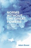 Norms Without the Great Powers (eBook, ePUB) Norms Without the Great Powers (eBook, ePUB)