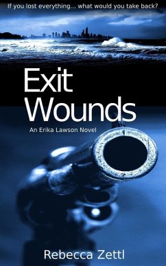 Exit Wounds (Erika Lawson) (eBook, ePUB) - Zettl, Rebecca