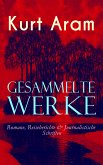 Gesammelte Werke: Romane, Reiseberichte & Journalistische Schriften (eBook, ePUB)