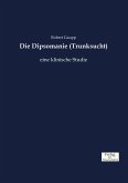 Die Dipsomanie (Trunksucht)