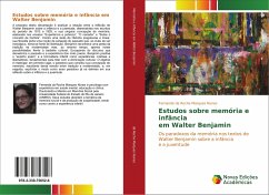 Estudos sobre memória e infância em Walter Benjamin - Nunes, Fernanda da Rocha Marques