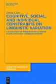Cognitive, Social, and Individual Constraints on Linguistic Variation (eBook, PDF)