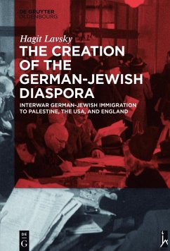 The Creation of the German-Jewish Diaspora (eBook, PDF) - Lavsky, Hagit Hadassa