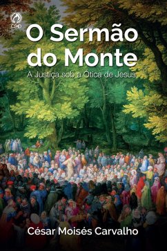O Sermão do Monte (eBook, ePUB) - Carvalho, César Moisés