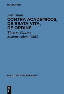 Contra Academicos, De beata vita, De ordine (eBook, PDF) - Augustinus, Aurelius