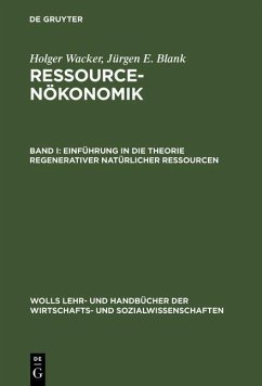 Einführung in die Theorie regenerativer natürlicher Ressourcen (eBook, PDF) - Wacker, Holger; Blank, Jürgen E.