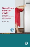 Wenn Essen nicht satt macht (eBook, ePUB)