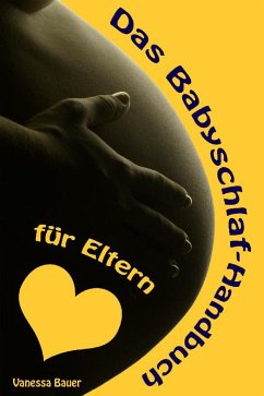 Das Babyschlaf-Handbuch für Eltern (eBook, ePUB) - Bauer, Vanessa