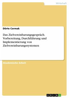 Das Zielvereinbarungsgespräch. Vorbereitung, Durchführung und Implementierung von Zielvereinbarungssystemen - Cermak, Dörte