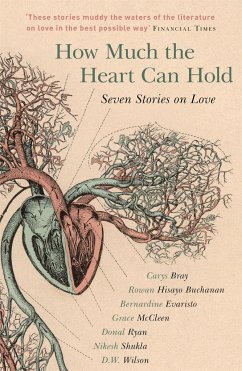 How Much the Heart Can Hold - Bray, Carys; Buchanan, Rowan Hisayo; Evaristo, Bernardine