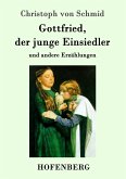 Gottfried, der junge Einsiedler Gottfried, der junge Einsiedler