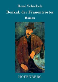 Benkal, der Frauentröster - Schickele, René