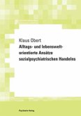 Alltags- und lebensweltorientierte Ansätze sozialpsychiatrischen Handelns (eBook, PDF)