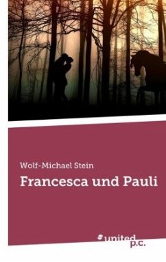 Francesca und Pauli - Stein, Wolf-Michael