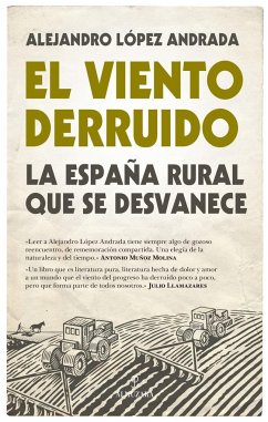 El viento derruido : la España rural que se desvanece - López Andrada, Alejandro