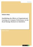 Establishing the Effects of Organizational Learning on Company Performance in the Road Haulage Business in Zimbabwe