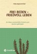 Frei Reden - Friedvoll Leben - Bild 1