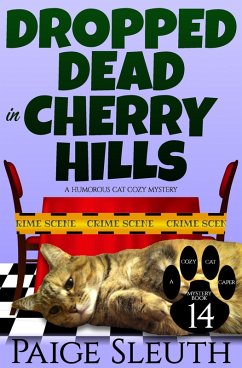 Cover Dropped Dead in Cherry Hills: A Humorous Cat Cozy Mystery (Cozy Cat Caper Mystery, #14) (eBook, ePUB)
