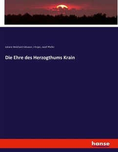 Die Ehre des Herzogthums Krain - Valvasor, Johann Weichard;Pfeifer, Josef;Krajec, J
