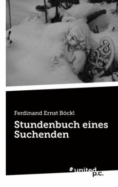 Stundenbuch eines Suchenden - Böckl, Ferdinand Ernst