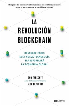 La revolución blockchain : descubre cómo esta nueva tecnología transformará la economía global - Tapscott, Don; Tapscott, Alex