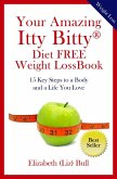 Your Amazing Itty Bitty Diet FREE Weight Loss Book (eBook, ePUB)