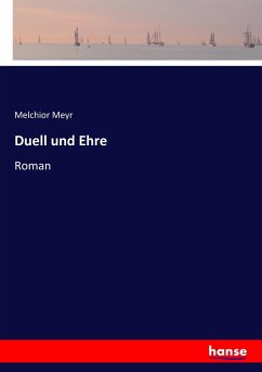 Duell und Ehre - Meyr, Melchior