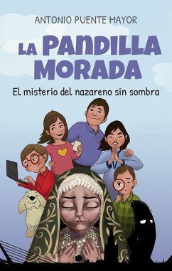 La Pandilla Morada. El misterio del nazareno sin sombra - Puente Mayor, Antonio