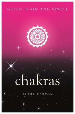 Chakras, Orion Plain and Simple - Fenton, Sasha