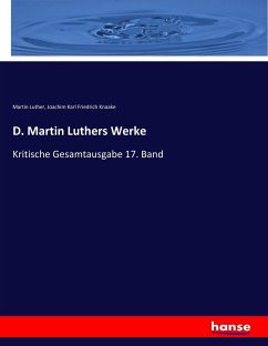 D. Martin Luthers Werke - Luther, Martin;Knaake, Joachim Karl Friedrich
