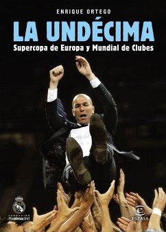 La Undécima : Supercopa de Europa y Mundial de Clubes - Ortego Rey, Enrique