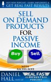 Sell On Demand Products for Passive Income (Real Fast Results, #35) (eBook, ePUB)