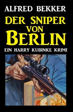 Cover Harry Kubinke - Der Sniper von Berlin (eBook, ePUB)