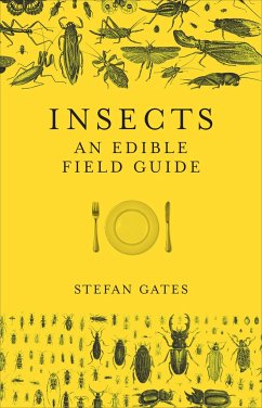 Insects: An Edible Field Guide - Gates, Stefan