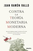 Contra la Teoría Monetaria Moderna : por qué imprimir dinero sí genera inflación y por qué la deuda pública sí la pagan los ciudadanos