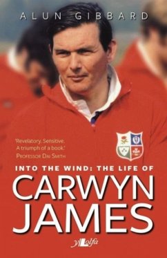 Into the Wind - The Life of Carwyn James - Gibbard, Alun