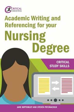 Academic Writing and Referencing for your Nursing Degree - Bottomley, Jane; Pryjmachuk, Steven